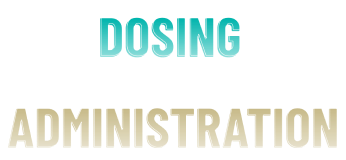 Banner of Dosing and Administration