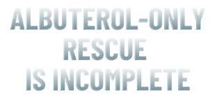 Banner text representing albuterol-only rescue is incomplete